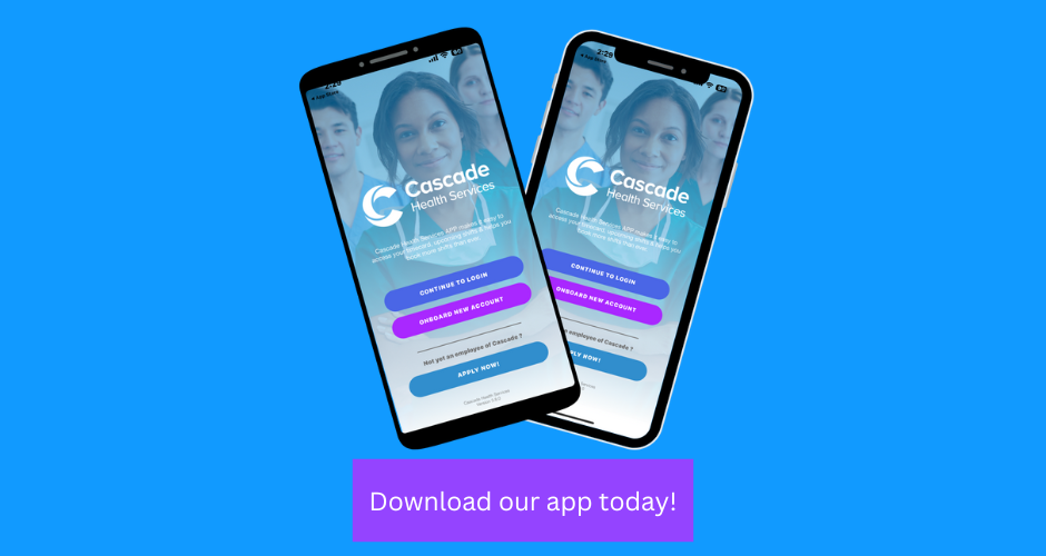 Download the Cascade Health Services PRN agency apps today!